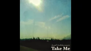 Asaf Ashkenazy - Take Me