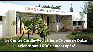 Le Centre Cardio-Pédiatrique Cuomo de Dakar célèbre son 1 000e enfant opéré