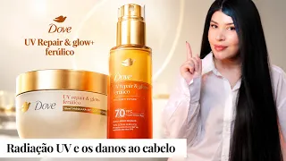 ☀️ RADIAÇÃO UV E OS DANOS AO CABELO: Dove UV Repair & Glow Ferúlico