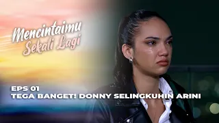 DONNY DAN LAURA SERANJANG‼️ ARINI SAKIT HATI BANGET - MENCINTAIMU SEKALI LAGI EPS 01
