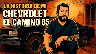 La historia de mi Chevrolet "El camino" 1985