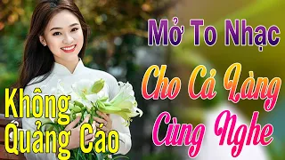 Mở Thật To Lk 235 Bài Nhạc Vàng Hải Ngoại KHÔNG QUẢNG CÁO Toàn Bài Hay Theo Thời Gian, Êm Tai Dễ Ngủ