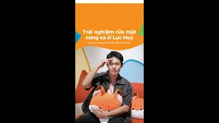 Trải nghiệm rửa mặt tại Face Wash Fox cùng ca sĩ Lục Huy