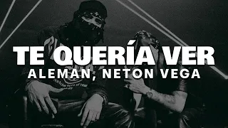 Alemán, Neton Vega - Te Quería Ver (Letra)