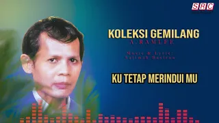 A. Ramlee - Ku Tetap Merindui Mu (Official Video Lirik)