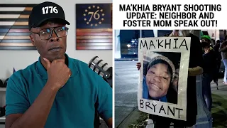 UPDATE on Ma'Khia Bryant Shooting: Neighbor and Foster Mom Speak!