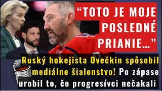 TOTO JE MOJE POSLEDNÉ PRIANIE: Hokejista Ovečkin šokoval celý svet! V Bruseli zúria!