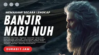 MENGUNGKAP SEMUA FAKTA BANJIR NABI NUH DALAM 1 JAM