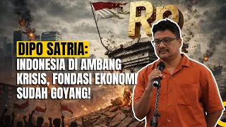 Dipo Satria: Indonesia di Ambang Krisis, Fondasi Ekonomi Sudah Goyang!