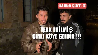 TERK EDİLMİŞ CİNLİ KÖYE GELDİK !