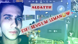 ESKİ SEVGİLİM LEMAN!