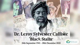 Celebrating the Life of Dr. Leroy Sylvester Calliste "Black Stalin"