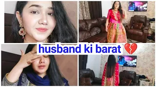 husband ki shadi py m ksy redy Hui thi  | barat Waly din ka vlog