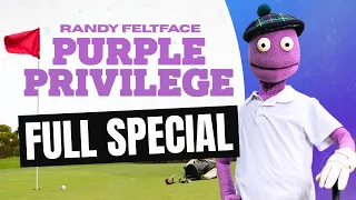 Randy Feltface - Purple Privilege - Full Special