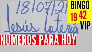 NÚMEROS PARA HOY 18/07/21 DE JULIO, JESUS LOTERÍA