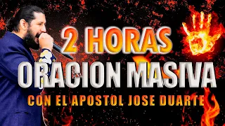 2 HORAS DE ORACION MASIVA CON EL APOSTOL JOSE DUARTE !