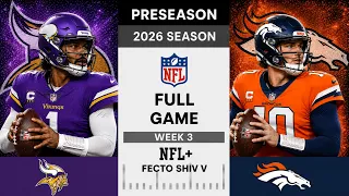 Minnesota Vikings vs. Denver Broncos Full Game l 2026 NFL Preseason Week 3