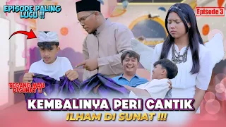ILHAM DI SUNAT EPISODE 3