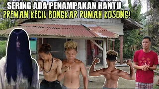 Preman Kecil Bongkar Rumah Kosong Yang Sering Ada Penampakan Hantu!