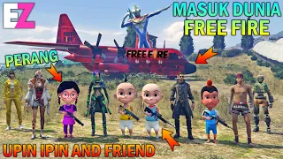 UPIN IPIN MASUK KE DUNIA FREE FIRE, PERANG KELUARGA FREE FIRE - GTA 5 BOCIL SULTAN