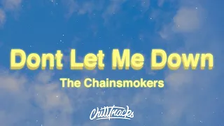 The Chainsmokers - Don't Let Me Down (Lyrics) | "I need you right now"