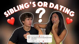 SIBLINGS OR DATING... reveal