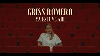Griss Romero - Ya estuve ahí (video oficial)
