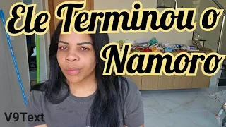 Ele preferiu ir pro Boteco, não me ajudou e ainda terminou o Namoro 