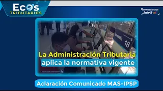 Capsula Ecos Tributarios – Aclaración Comunicado MAS-IPSP