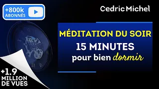 Méditation du SOIR facile et PUISSANTE pour BIEN DORMIR  # 5 🎙 Cédric Michel