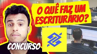 COMO É O TRABALHO DE UM ESCRITURÁRIO, AGENTE COMER. DO BANCO DO BRASIL | O QUÊ FAZ UM ESCRITURÁRIO ?