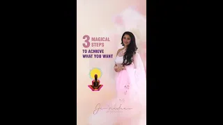 Magical steps to achieve what you want!