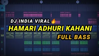 DJ HAMARI ADHURI KAHANI ! INDIA FULL BASS TIKTOK VIRAL 2025 (Prengky Gantay Remix)