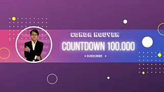 Countdown 100.000 Subscribers [CONDA NGUYEN] #condanguyen #kindness #goodman #hero #action #help