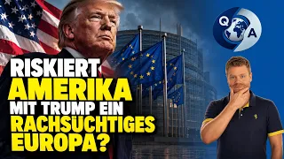 Riskiert Amerika mit Trump ein rachsüchtiges Europa?