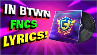Fortnite - IN BTWN (Lyrics) 😱 FNCS Music Pack *Lobby Track* Season 8 [FNCS SONG]