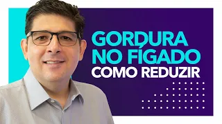 Como diminuir a gordura no fígado | Dr Juliano Teles