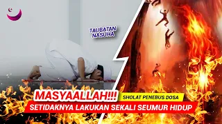 SHOLAT PENEBUS DOSA !! SETIDAKNYA LAKUKAN SEKALI SEUMUR HIDUP