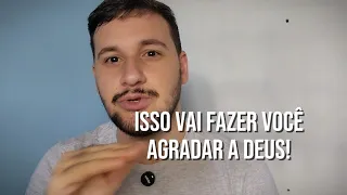 Se você fizer essas 7 coisas para Deus, esse será o seu melhor ano!