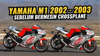 Sehebat Apa YZR-M1 Sebelum Bermesin Crossplane? Yamaha M0T0GP 2002 - 2003