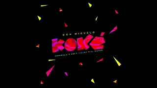 KOKÈ - Don Miguelo Ft. Chimbala x El Mayor x Ceky Viciny