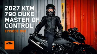 2027 KTM 790 DUKE - Master of Control Episode One | KTM