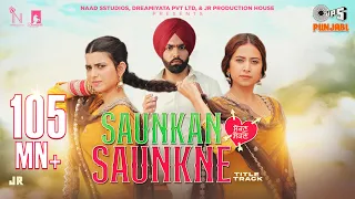 Saunkan Saunkne Title Song | Ammy Virk | Nimrat Khaira | Sargun Mehta | Miss Pooja | Desi Crew