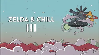 Zelda & Chill III