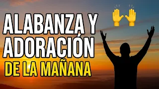 🌅 ALABANZA y ADORACIÓN de la MAÑANA 🙌 | La MÚSICA cristiana MÁS AMADA ❤️