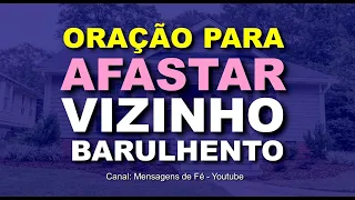 Oração forte para afastar vizinhos barulhentos