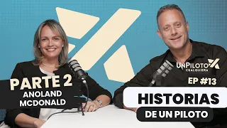 Episodio #13 Un Piloto Cualquiera - Anoland Mcdonald | Parte 2