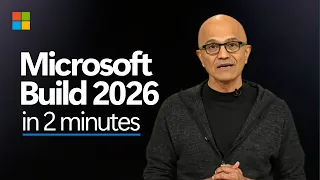 Highlights from Satya Nadella's Opening Keynote | Microsoft Build 2026