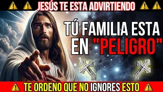 🔴 Dios te dice: "TU FAMILIA ESTÁ EN GRAVE PELIGRO" | Mensaje de Dios Hoy | Jesús te dice