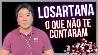O QUE NÃO TE CONTARAM SOBRE A LOSARTANA!